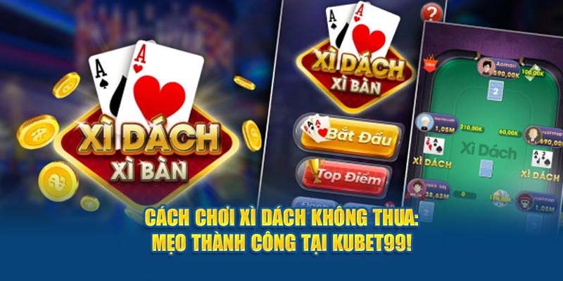 cach-choi-xi-dach-khong-thua-meo-thanh-cong-tai-hubet