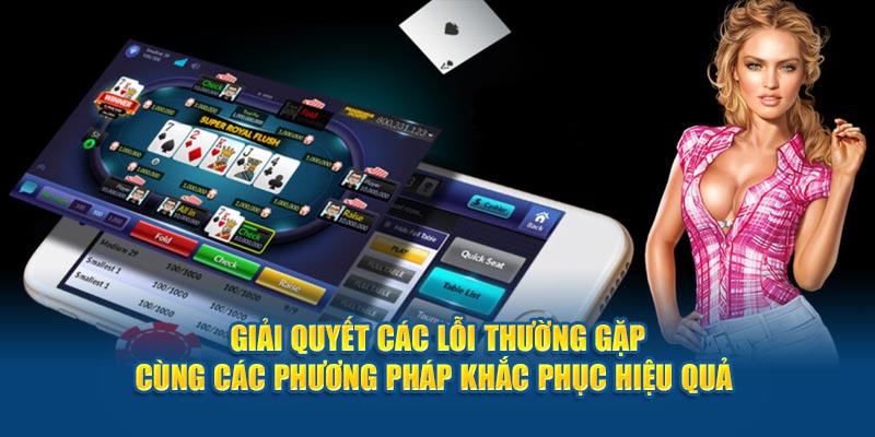 giai-quyet-cac-loi-thuong-gap-cung-cac-phuong-phap-khac-phuc-hieu-qua