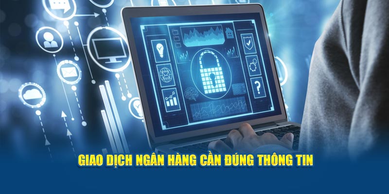 giao-dich-ngan-hang-can-dung-thong-tin